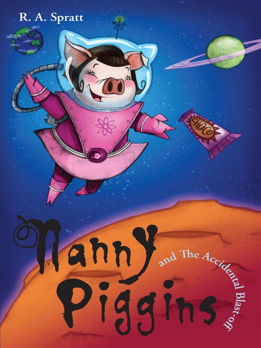 Title details for Nanny Piggins and the Accidental Blast-Off by R.A. Spratt - Available